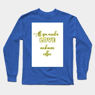 All you need Long Sleeve T-Shirt